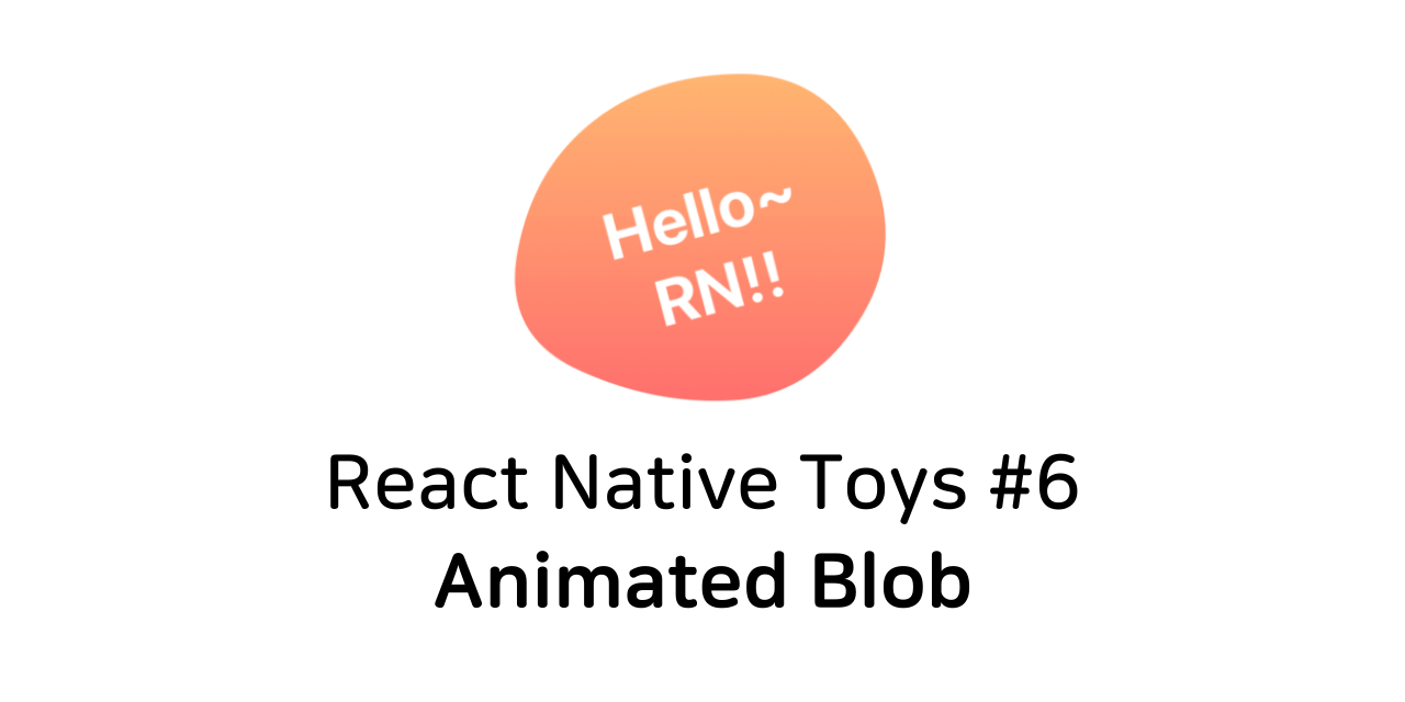 React Native Toys: Animated Blob
